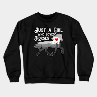 Just A Girl Who Loves Horses Funny Horse Lovers Crewneck Sweatshirt